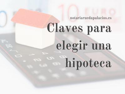 Notaria Rueda Palacios - claves para elegir una hipoteca